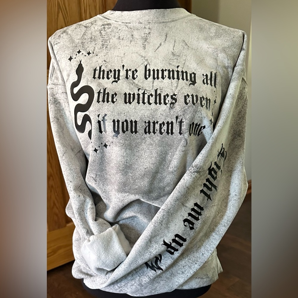 They’re burning all the witches sweatshirt